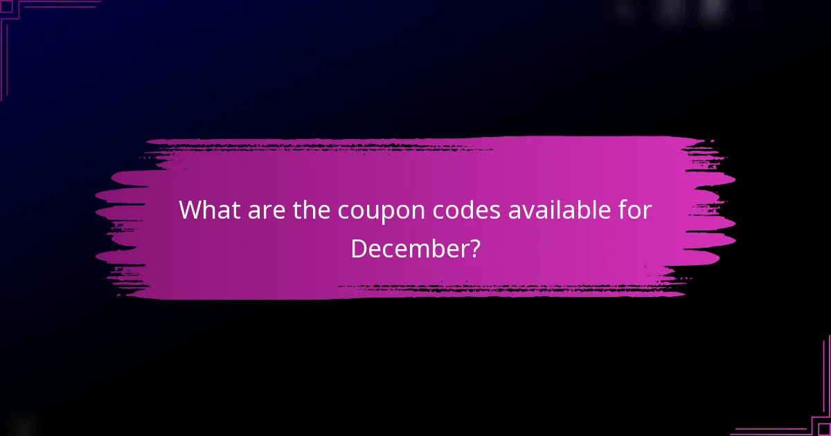 What are the coupon codes available for December?