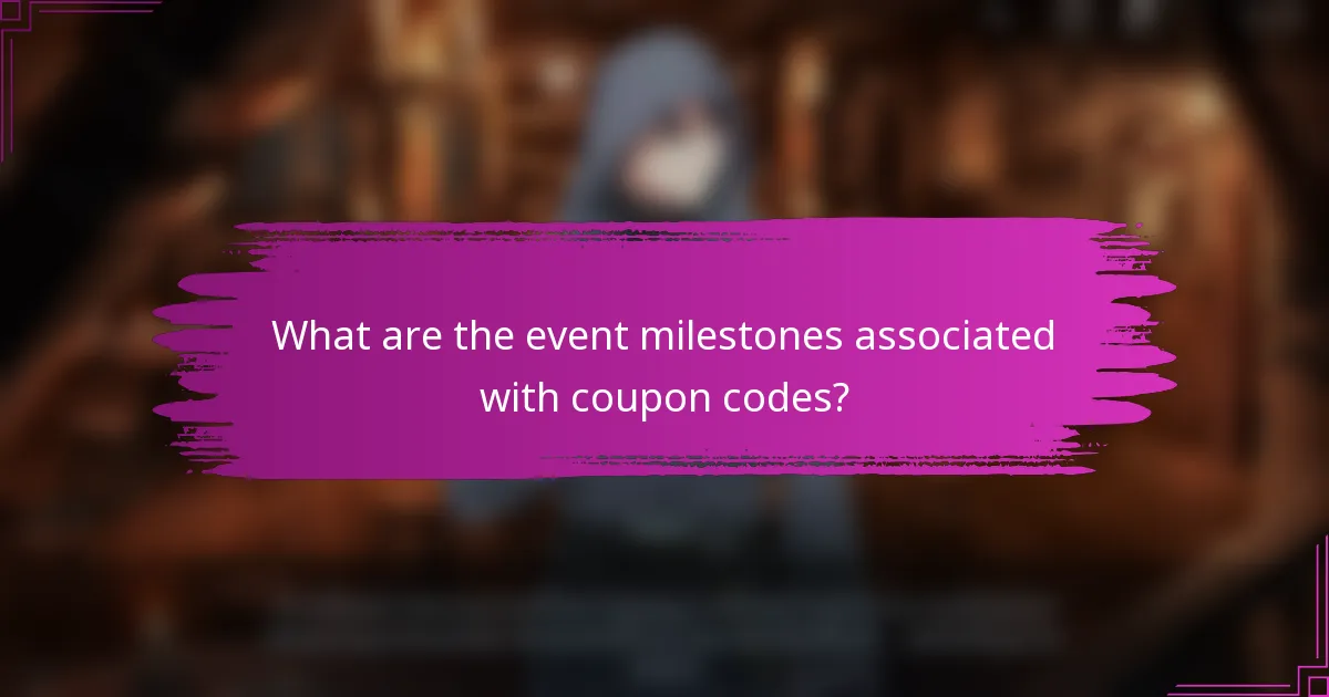 What are the event milestones associated with coupon codes?