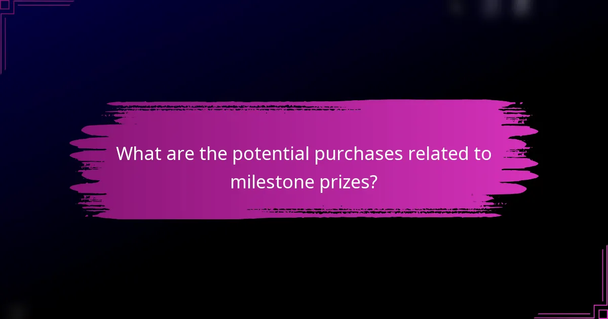 What are the potential purchases related to milestone prizes?