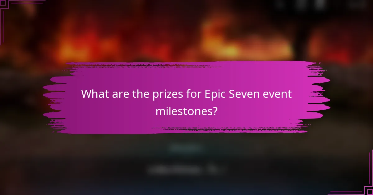 What are the prizes for Epic Seven event milestones?