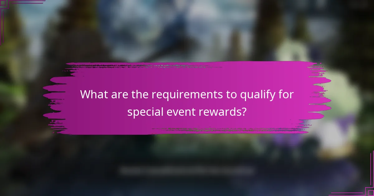 What are the requirements to qualify for special event rewards?