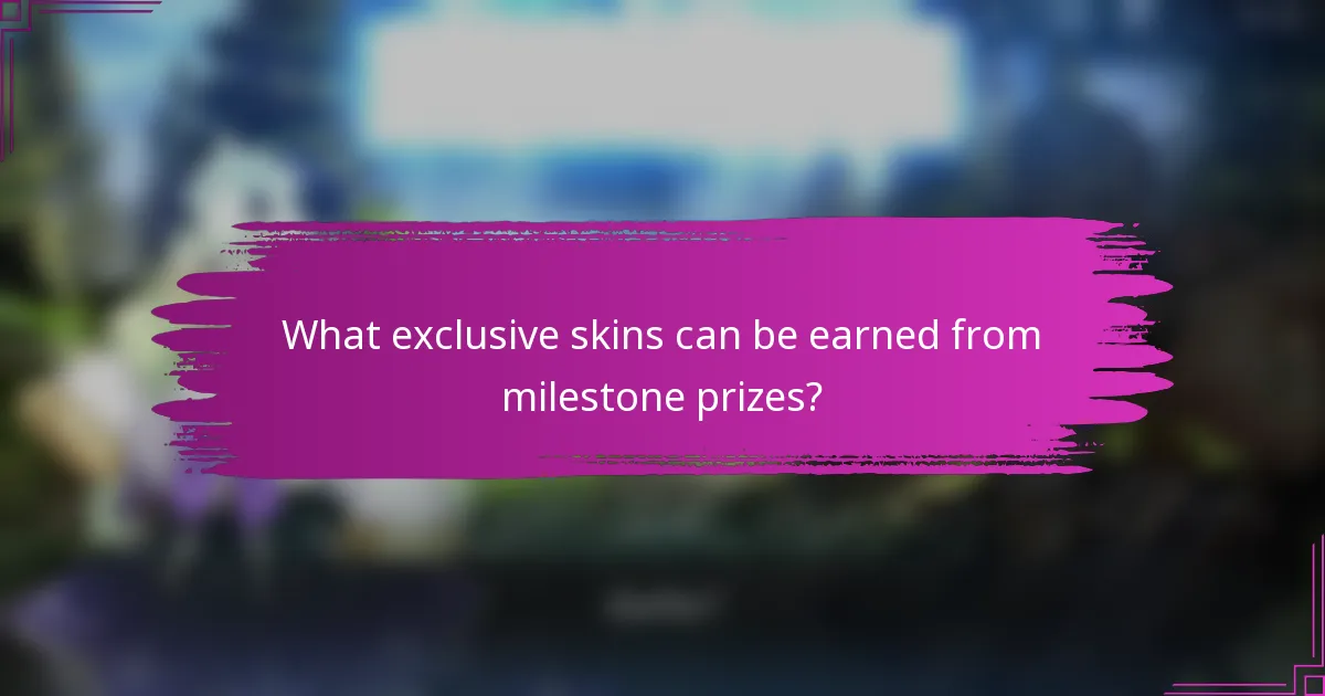 What exclusive skins can be earned from milestone prizes?