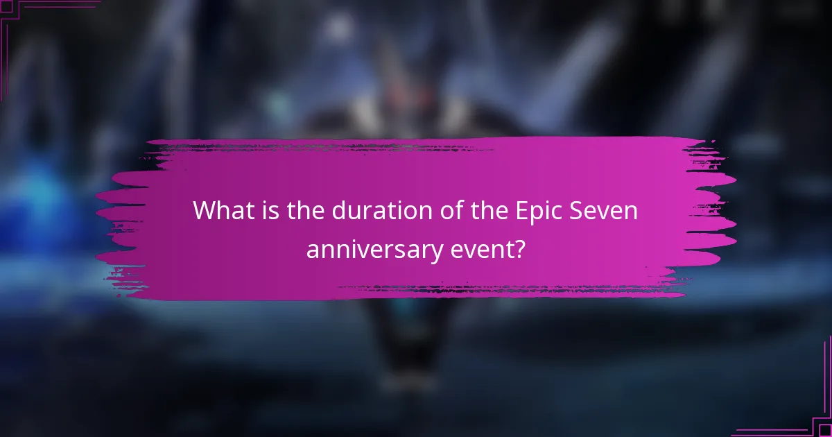 What is the duration of the Epic Seven anniversary event?