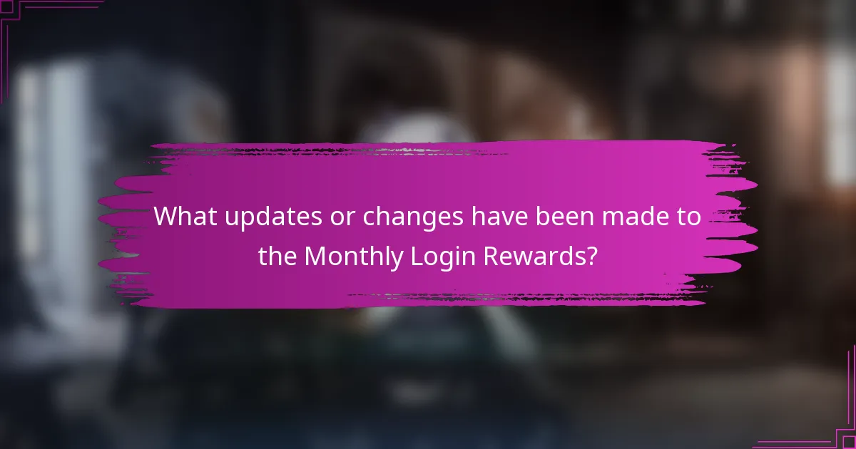 What updates or changes have been made to the Monthly Login Rewards?