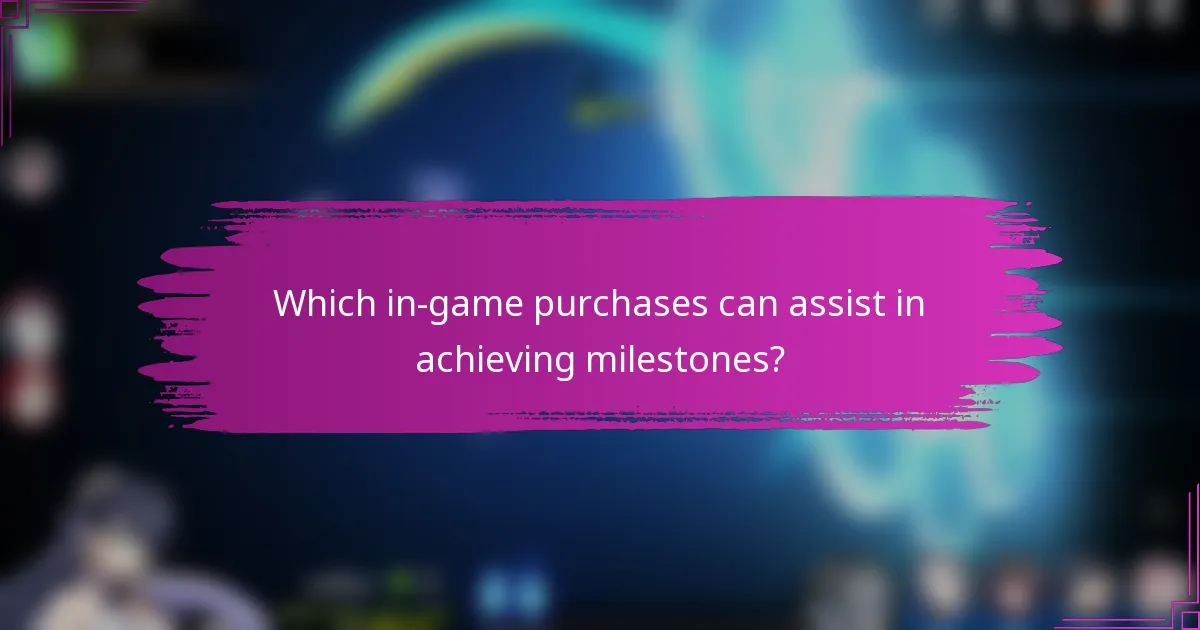 Which in-game purchases can assist in achieving milestones?