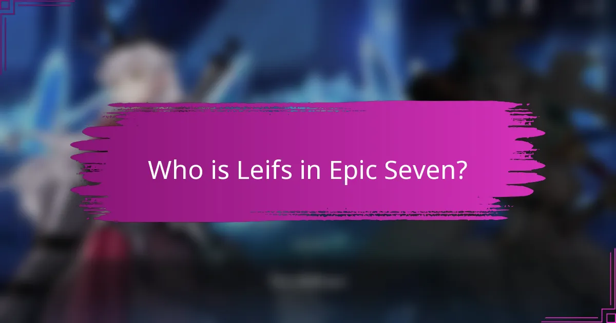 Who is Leifs in Epic Seven?